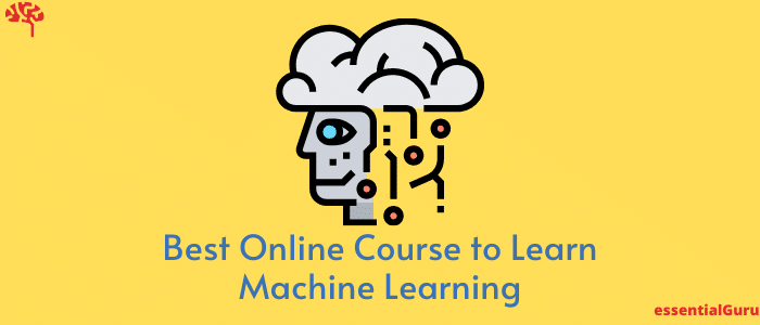 Best Online Course to Learn Machine Learning
